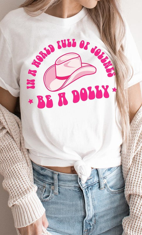 In a World Full Jolenes Be Dolly Tee White